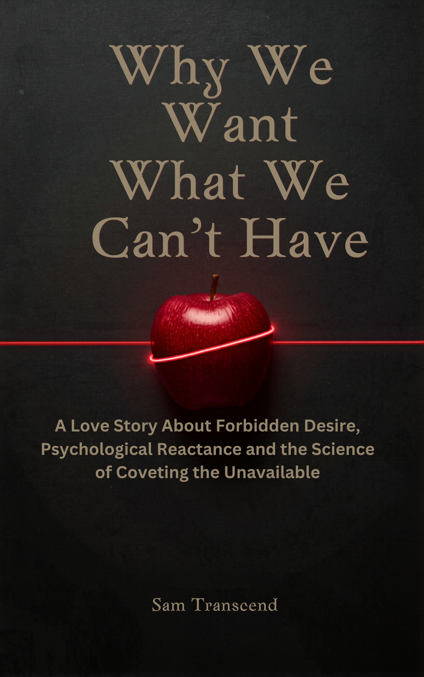 Why We Want What We Can't Have